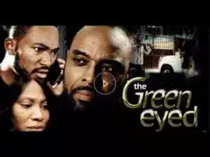 Video: The Green Eyed - Nigerian Nollywood Drama Movie [Classic]